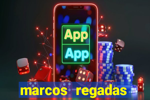 marcos regadas filho fortuna